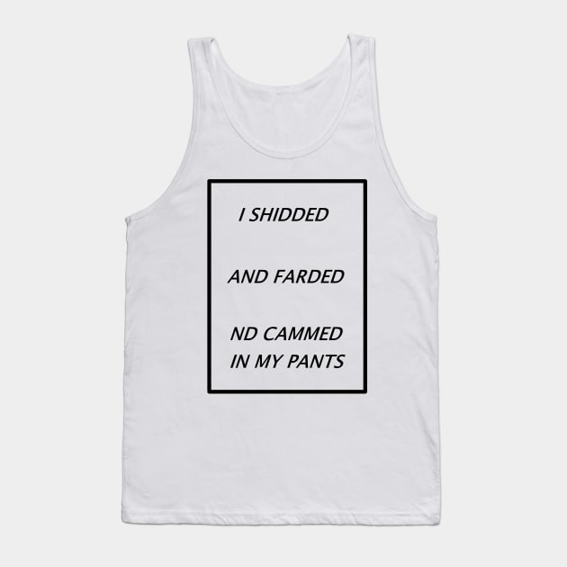 Shidded nd farded Tank Top by DILLIGAFM8